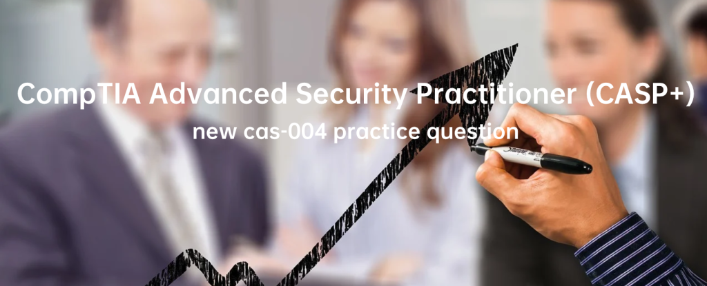 new cas-004 practice question 